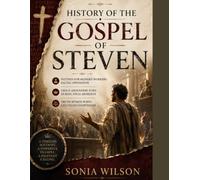 HISTORY OF THE GOSPEL OF STEVEN:: Pattern for Modern Workers Facing Opposition Grace Abounding Even During Final Moments Truth Spoken When Lies Filled Courtroom