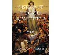 History of the Greek Revolution: Vol. IV