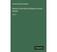 History of the Holy Eucharist in Great Britain: Vol. II
