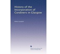 History of the Incorporation of Cordiners in Glasgow