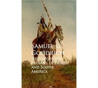 History of the Indians, of North and South America