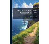 History of the Irish Rebellion of 1798