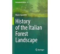 History of the Italian Forest Landscape: 19 (Environmental History)
