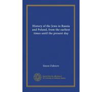 History of the Jews in Russia and Poland, from the earliest times until the present day (v.2)