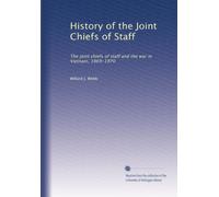 History of the Joint Chiefs of Staff: The joint chiefs of staff and the war in Vietnam, 1969-1970