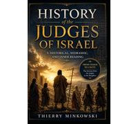History of the Judges of Israel: A Historical, Midrashic, and Inner Reading