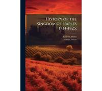 History of the Kingdom of Naples 1734-1825;