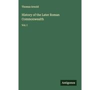 History of the Later Roman Commonwealth: Vol. I