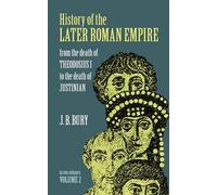 History of the Later Roman Empire: v. 2: From the Death of Theodosius I to the Death of Justinian Volume 2