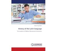 History of the Latin language: For students of Medical Educational Institutions