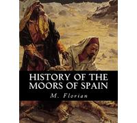 History of the Moors of Spain