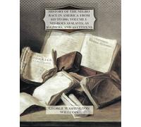 History of the Negro Race in America From 1619 to 1880. Volume 1 Negroes as slaves, as soldiers, and as citizens