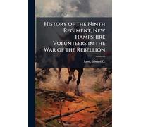 History of the Ninth Regiment, New Hampshire Volunteers in the War of the Rebellion