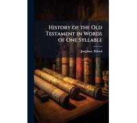 History of the Old Testament in Words of One Syllable