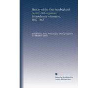 History of the One hundred and twenty-fifth regiment, Pennsylvania volunteers, 1862-1863