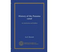 History of the Panama canal: its construction and builders