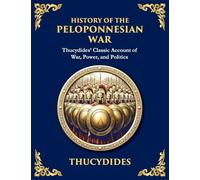 History of the Peloponnesian War: Strategy, Power, and the Fall of Golden Greece (Large Print Deluxe Edition For Easy Reading): 25 (Library of Alexandria)