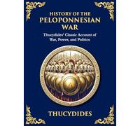 History of the Peloponnesian War: Strategy, Power, and the Fall of Golden Greece (Large Print Deluxe Hardcover Edition For Easy Reading): 25 (Library of Alexandria)