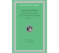 History of the Peloponnesian War, Volume I: Books 1-2 (Loeb Classical Library)