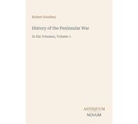 History of the Peninsular War: In Six Volumes, Volume 1