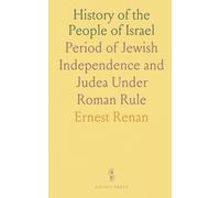 History of the People of Israel: Period of Jewish Independence and Judea Under Roman Rule