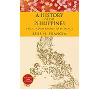 History of the Philippines: From Indios Bravos to Filipinos