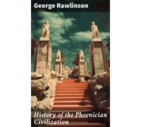 History Of The Phoenician Civilization (ebook)