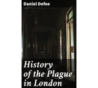 History Of The Plague In London (ebook)