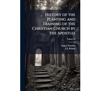 History of the Planting and Training of the Christian Church by the Apostles