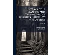 History of the Planting and Training of the Christian Church by the Apostles
