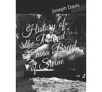 History of the Poland China Breed of Swine
