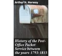 History Of The Post-office Packet Service Between The Years 1793-1815