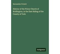 History of the Priory Church of Bridlington, in the East Riding of the County of York