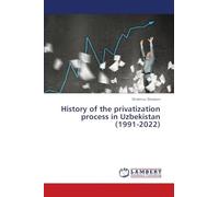 History of the privatization process in Uzbekistan (1991-2022)