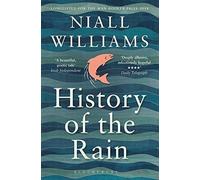 History of the Rain: Longlisted for the Man Booker Prize 2014 by Niall Williams(2015-03-12)