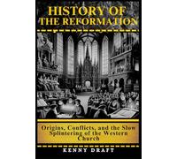 History of the Reformation: Origins, Conflicts, and the Slow Splintering of the Western Church