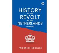 History Of The Revolt Of The Netherlands - Complete
