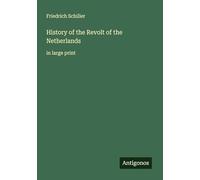 History of the Revolt of the Netherlands: in large print