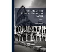 History of the Romans Under the Empire