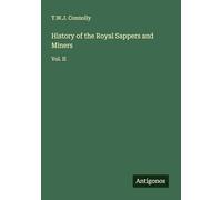 History of the Royal Sappers and Miners: Vol. II