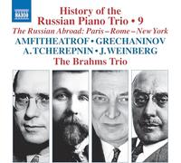 History of the Russian Piano Trio, Vol. 9 - The Russian Abroad: Paris - Rome - New York (Amfitheatrof; Grechaninov; A. Tcherepnin; J. Weinberg)