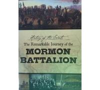 History of the Saints: The Remarkable Journey of the Mormon Battalion