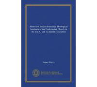 History of the San Francisco Theological Seminary of the Presbyterian Church in the U.S.A. and its alumni association