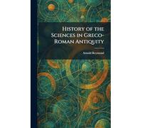 History of the Sciences in Greco-Roman Antiquity