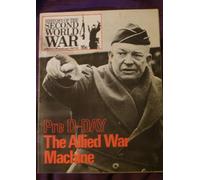 History of the Second World War, Part 63: Pre D-Day The Allied War Machine (History of the Second World War published in 96 weekly parts, Part 63)