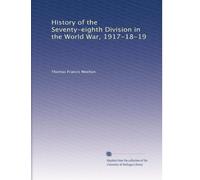 History of the Seventy-eighth Division in the World War, 1917-18-19