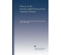 History of the Seventy-eighth Pennsylvania volunteer infantry