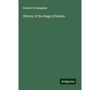 History of the Siege of Boston