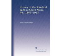 History of the Standard Bank of South Africa ltd., 1862-1913