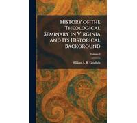 History of the Theological Seminary in Virginia and Its Historical Background